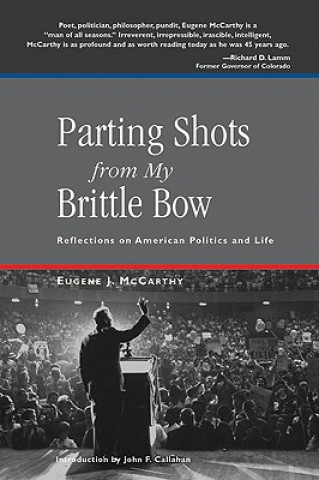 Carte Parting Shots from My Brittle Bow Eugene McCarthy