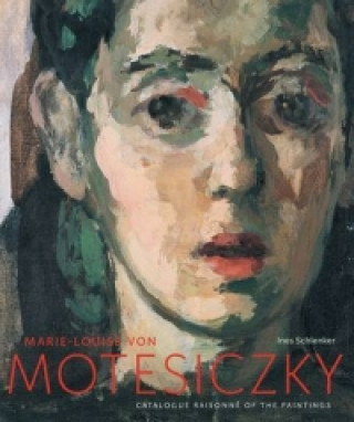 Kniha Marie-louise Von Motesiczky: Catalogue Raisonne of the Paintings, 1906-1996 Ines Schlenker