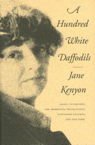 Könyv Hundred White Daffodils Jane Kenyon