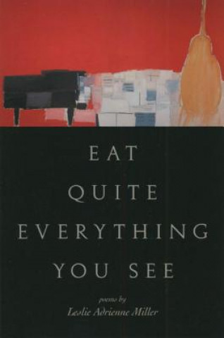 Carte Eat Quite Everything You See Leslie Adrienne Miller