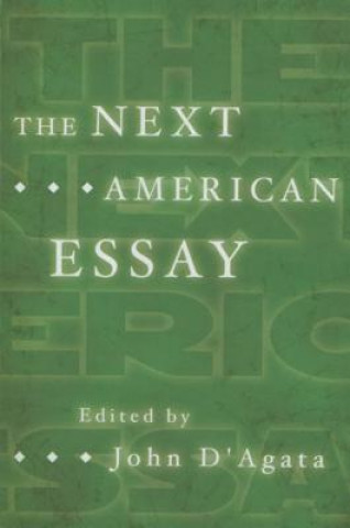 Könyv Next American Essay John D'Agata