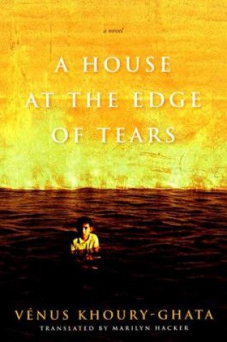 Kniha House At The Edge Of Tears Venus Khoury-Gata