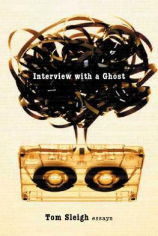 Knjiga Interview With A Ghost Tom Sleigh