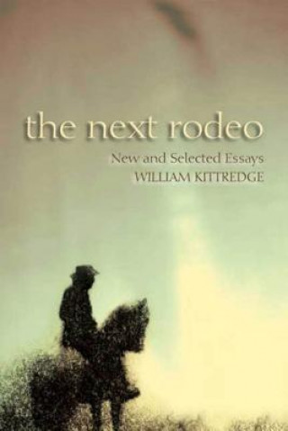 Buch Next Rodeo William Kittredge