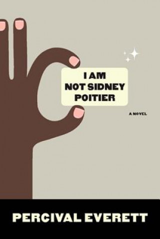 Книга I Am Not Sidney Poitier Percival Everett