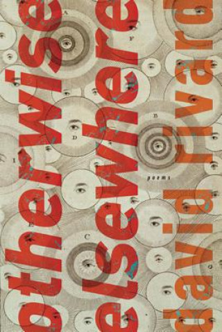 Knjiga Otherwise Elsewhere David Rivard