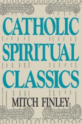 Książka Catholic Spiritual Classics Mitch Finley