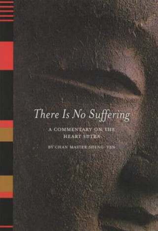 Kniha There is No Suffering Sheng-Yen