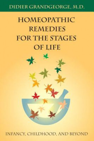 Carte Homeopathic Remedies for the Stages of Life Didier Grandgeorge