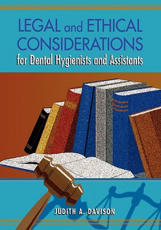 Книга Legal And Ethical Considerations For Dental Hygienists And Assistants Judith Ann Davison
