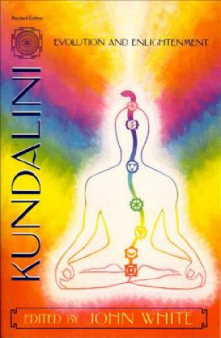 Kniha Kundalini, Evolution and Enlightenment John White