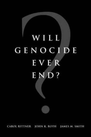 Book Will Genocide Ever End? Carol Rittner