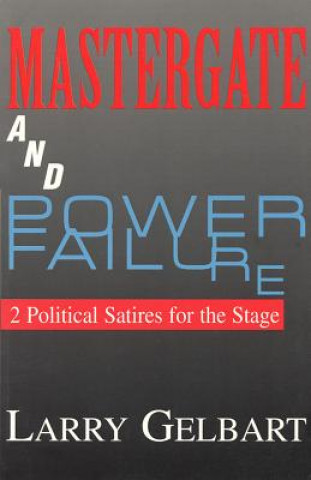Kniha Mastergate and Power Failure Larry Gelbart