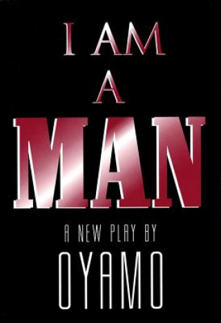 Kniha I Am a Man OyamO