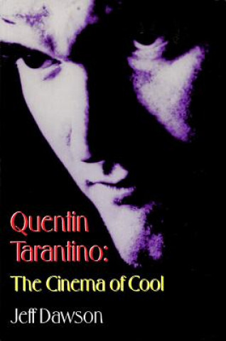 Kniha Quentin Tarantino: the Cinema of Cool Jeff Dawson