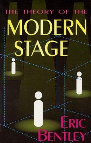 Könyv Theory of the Modern Stage Eric Bentley