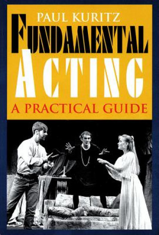 Kniha Fundamental Acting Paul Kuritz