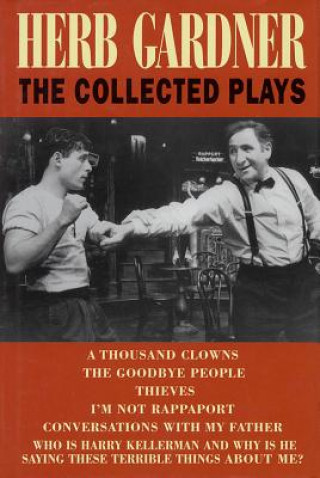 Kniha Herb Gardner: The Collected Plays Herb Gardner