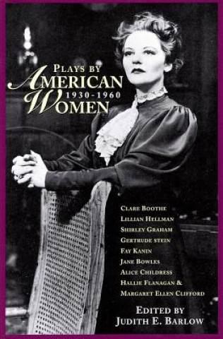 Carte Plays by American Women, 1930-1960 Judith E. Barlow
