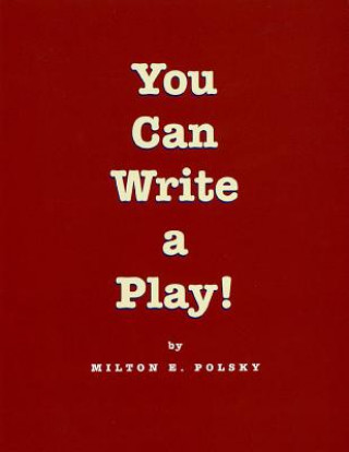 Buch You Can Write a Play! Milton E. Polsky