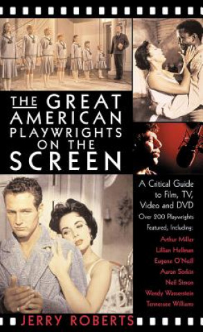 Carte Great American Playwrights on the Screen Jerry Roberts