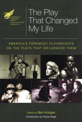 Kniha American Theatre Wing Presents the Play That Changed My Life Ben Hodges