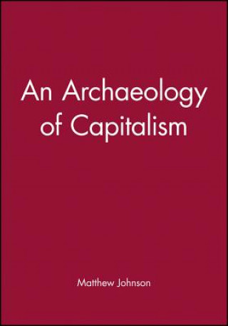 Könyv Archaeology of Capitalism Matthew Johnson