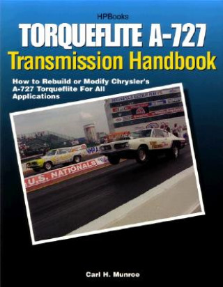Kniha Torqueflight A-727 Transmission Handbook Carl H. Munroe