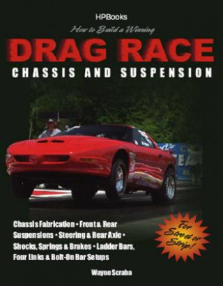 Kniha How to Build a Winning Drag Race Chassis and Suspension Wayne Scraba