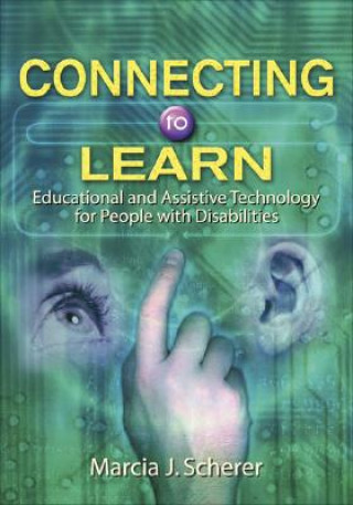 Kniha Connecting To Learn-Educating And Assistive Technology For People With Disabilitie Marcia J. Scherer