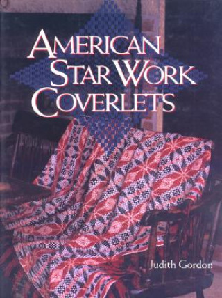 Kniha American Star Work Coverlets Judith Gordon
