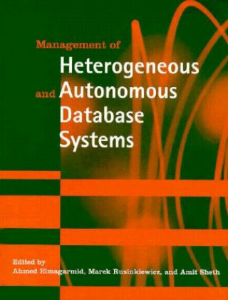 Buch Management of Heterogeneous and Autonomous Database Systems Ahmed K. Elmagarmid