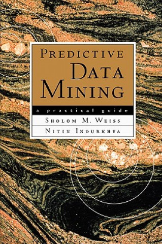 Kniha Predictive Data Mining Sholom M. Weiss