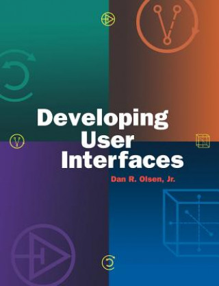 Knjiga Developing User Interfaces Dan R. Olsen