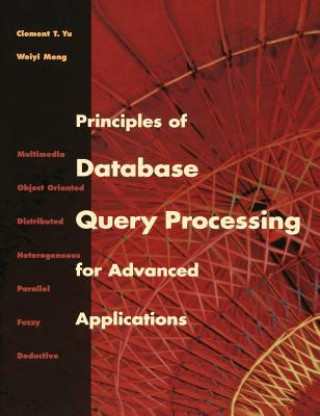 Książka Principles of Database Query Processing for Advanced Applications Clement Yu