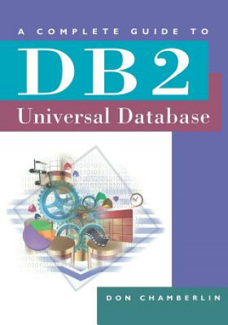 Kniha Complete Guide to DB2 Universal Database Don Chamberlin