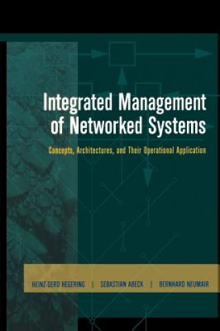 Könyv Integrated Management of Networked Systems Heinz-Gerd Hegering