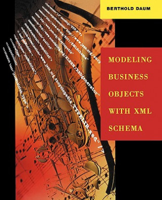 Kniha Modeling Business Objects with XML Schema Berthold Daum