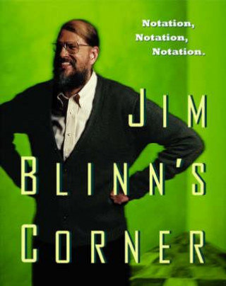 Boek Jim Blinn's Corner: Notation, Notation, Notation Jim Blinn