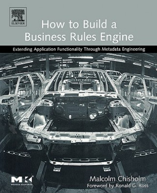 Book How to Build a Business Rules Engine Malcolm Chisholm