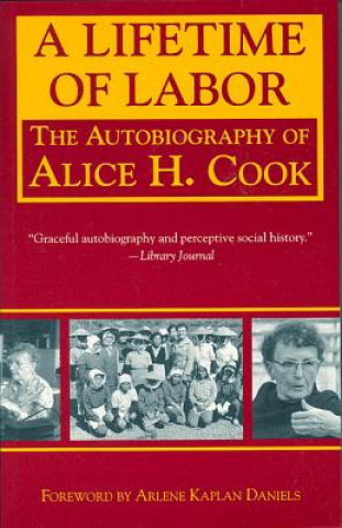 Könyv Lifetime of Labor Alice H. Cook