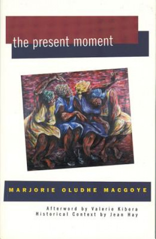 Kniha Present Moment Marjorie Oludhe Macgoye