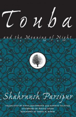 Kniha Touba And The Meaning Of Night Shahrnush Parsipur