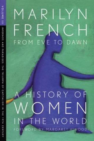 Książka From Eve To Dawn, A History Of Women In The World, Volume Iii Marilyn French