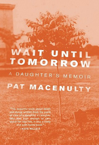 Knjiga Wait Until Tomorrow Pat MacEnulty