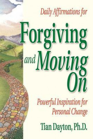 Könyv Daily Affirmations for Forgiving and Moving On Tian Dayton