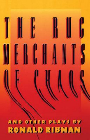 Carte Rug Merchants of Chaos and other plays Ronald Ribman