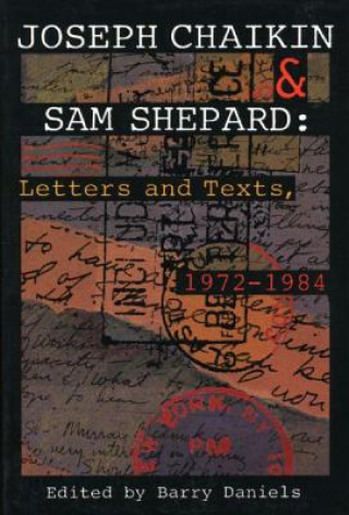 Kniha Joseph Chaikin & Sam Shepard: Letters and Texts, 1 Joseph Chaikin