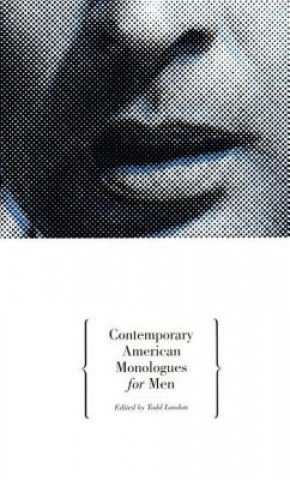 Carte Contemporary American Monologues for Men Todd London