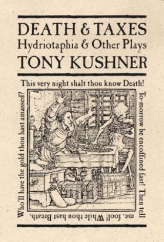 Kniha Death and Taxes: Hydriotaphia & Other Plays Kushner